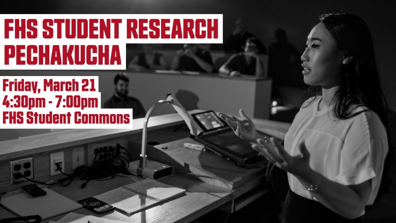 Fri, March 21: FHS Student Research PechaKucha