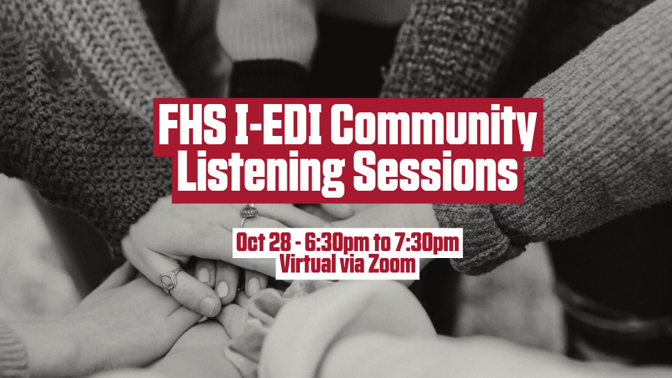 Oct 28: Fall 2024 FHS I-EDI Community Listening Sessions