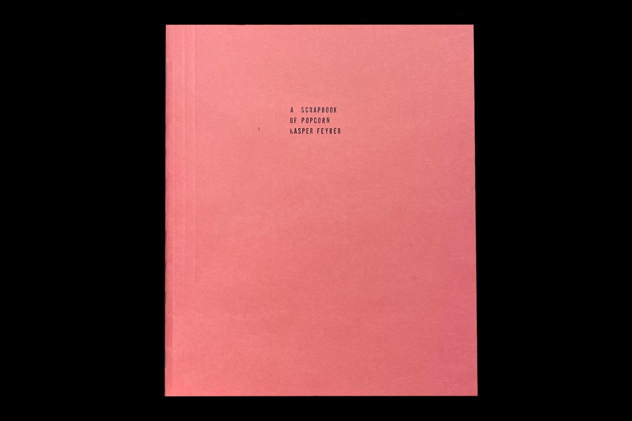 Kasper Feyrer: a scrapbook of popcorn