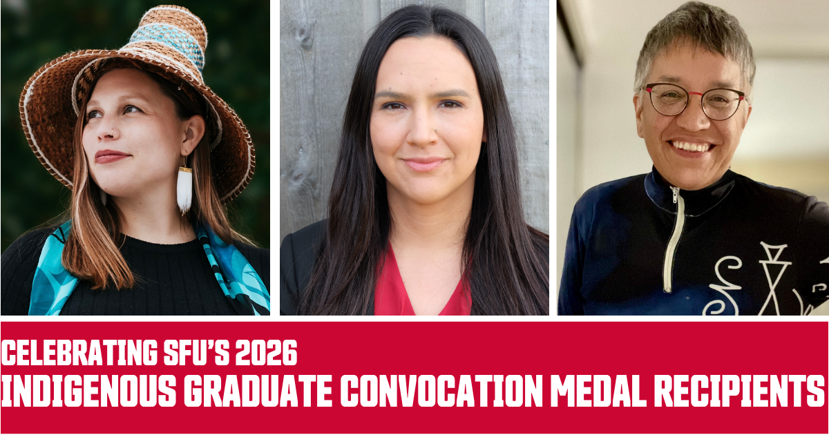 Celebrating SFU&rsquo;s Graduate Indigenous Convocation Medal Recipients