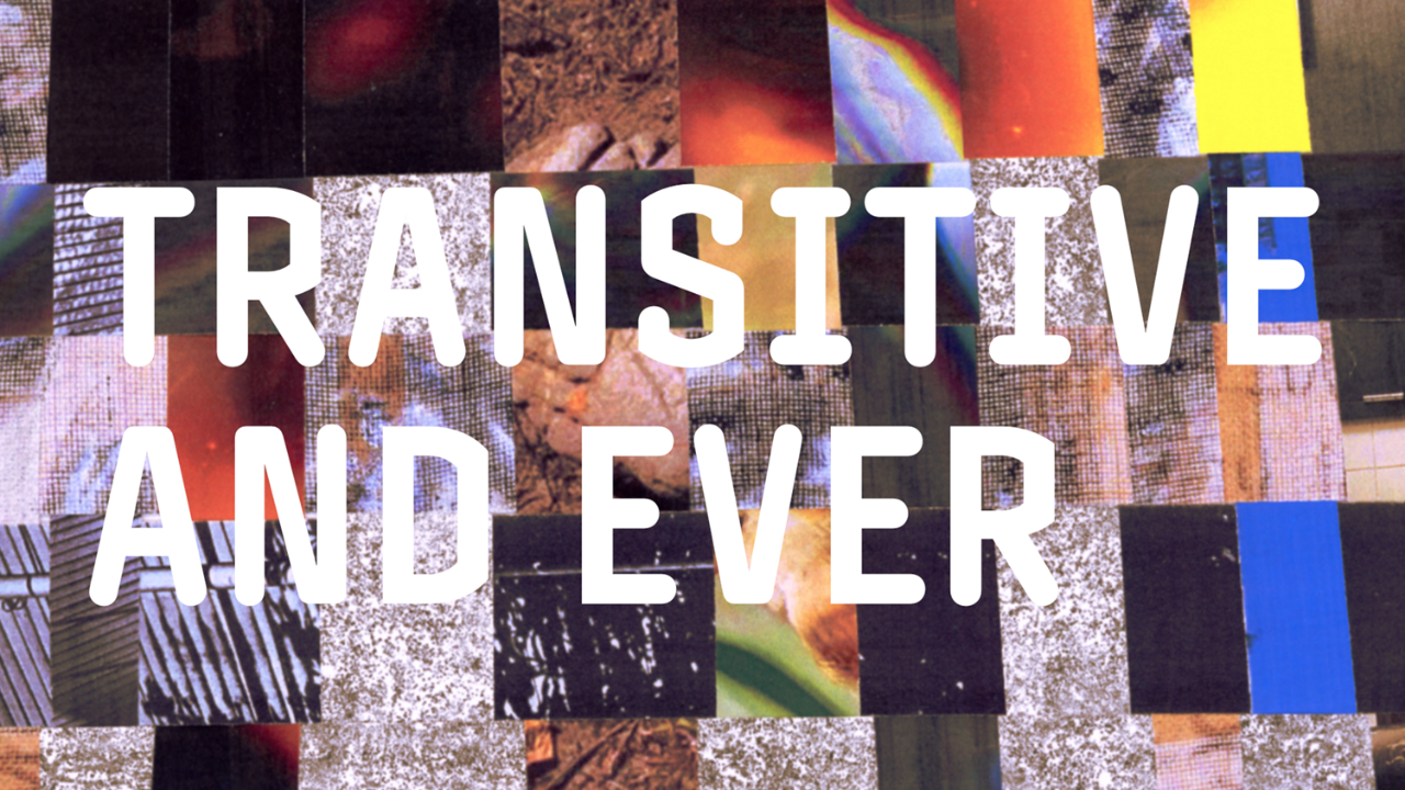 Transitive and Ever